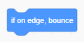 Scratch: If on edge, bounce
